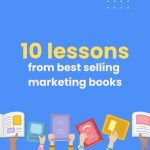 Top 10 Marketing Lessons You Can Learn from Bestselling Books
